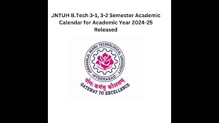 JNTUH B Tech 31 32 Semester Academic Calendar for Academic Year 202425 Released [upl. by Erasmo]