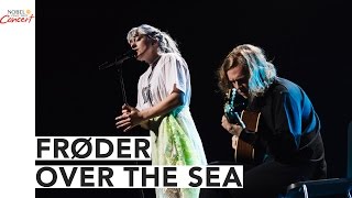 FRØDER  OVER THE SEA  The 2016 Nobel Peace Prize Concert [upl. by Henrion]