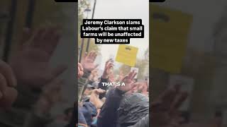 Jeremy Clarkson calls out Labour over Farm Taxes subscribe like share [upl. by Akirehs367]