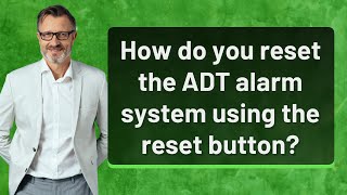 How do you reset the ADT alarm system using the reset button [upl. by Nwahsed]