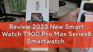 Review 2023 New Smart Watch T900 Pro Max Series8 Smartwatch 171inch Bluetooth Call Heart Rate Wome [upl. by Marjorie]