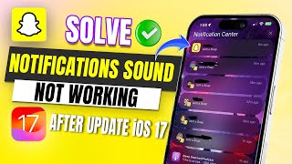 How to Fix Snapchat Notifications Sound Not Working on iOS 17  Snapchat Notifications Sound Issue [upl. by Areid921]