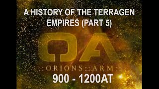 Orions Arm A History of the Terragen Empires  Part 5 [upl. by Tresa]