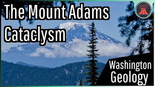 The Mount Adams Catcalysm A Major Collapse 6000 Years Ago [upl. by Alur]