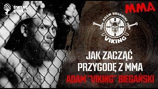 Jak zacząć przygodę z MMA  Adam Viking Biegański [upl. by Tikna]