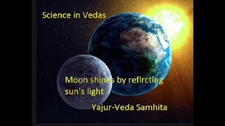 Indology Talks2 Yajurveda says Moon shines by reflecting sunlight Hindi VedicAstronomy [upl. by Hyacinthia421]