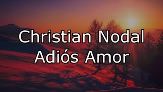 Christian Nodal  Adiós Amor  Letra [upl. by Nairahcaz664]