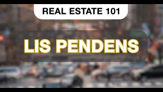 What is Lis Pendens  Real Estate 101 [upl. by Larimor823]