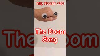 Silly Sounds 95The Doom song [upl. by Payson955]