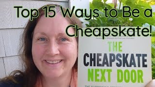 Top 15 Ways to Be a Cheapskate Quick Easy Common Sense Ways to Save Money [upl. by Couq]