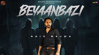 Beyanbazi  Saiz Bajwa  Bio Level 2  Latest Punjabi Song 2024 [upl. by Esirahs]