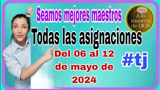 Seamos mejores maestros TODAS LAS ASIGNACIONES DEL 06 AL 12 DE MAYO DE 2024 Ayuda tj [upl. by Ardnuaek688]