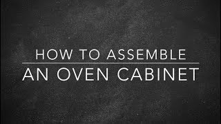 How to Assemble an Oven Cabinet [upl. by Imekawulo]