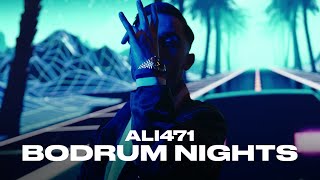 ALI471  BODRUM NIGHTS official Video [upl. by Medwin]