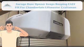 Garage Door Opener Keeps Beeping EASY FIX For Chamberlain Liftmaster Craftsman [upl. by Beaston]