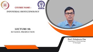 Lecture 50  Butanol Production [upl. by Johm]