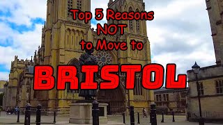 Top 5 Reasons NOT to Move to BRISTOL [upl. by Emirac]