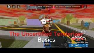 The Uncertified Tenderizer Basics [upl. by Aryek]