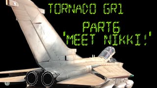 132 Tornado Gr1 Part6 ‘Meet Nikki’ [upl. by Ahtel]