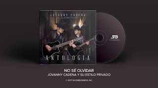 Jovanny Cadena y Su Estilo Privado  No Sé Olvidar Official Audio [upl. by Nisotawulo]