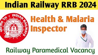 RRB Paramedical Job  Health and Malaria Inspector vacancy 2024  Indian Railway Requirement [upl. by Aicemed]