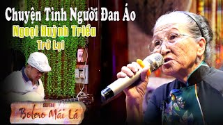 Chuyện Tình Người Đan Áo  NGOẠI HUỲNH TRIỀU trở lại  Bolero Mái Lá [upl. by Levon]