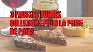 3 FAUSSES BONNES COLLATIONS POUR PRENDRE DU POIDS [upl. by Hgielac]