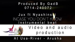 Jux ft Nyashinski  Incase You Dont Know Instrumental Beat  By Producer GadB [upl. by Rowney]