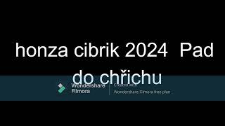 honza cibrik 2024 pad do hřichu [upl. by Dennett]