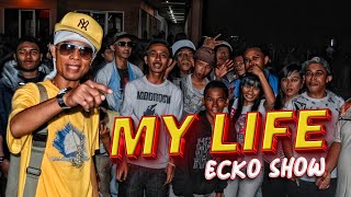 ECKO SHOW  My Life  Music Video [upl. by Robbi469]