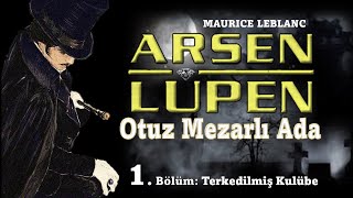 ARSEN LUPEN Otuz Mezarlı Ada 1 Bölüm  MARICE LEBLANC  Sesli Kitap [upl. by Llen]