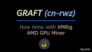 How to mine Graft cnrwz XMRig AMD GPU Miner [upl. by Nylidnarb784]