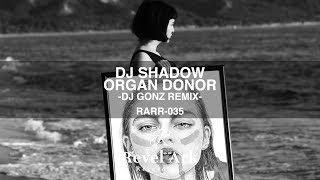 DJ Shadow  Organ Donor DJ GONZ Remix［FREE DOWNLOAD］ [upl. by Nahtal804]