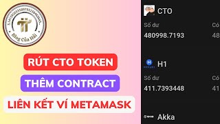 Thêm Contract CTO  Rút CTO Về Ví Metamask  Liên Kết Ví l Blog Của Hải [upl. by Thun]