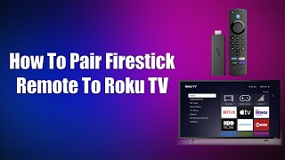 How To Pair Firestick Remote To Roku TV [upl. by Hokanson]