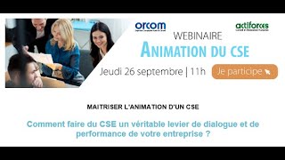 WEBINAIRE ANIMATION DU CSE UN PROGRES POUR L’EMPLOYEUR  Votre CSE  comment en faire un atout [upl. by Balfore765]