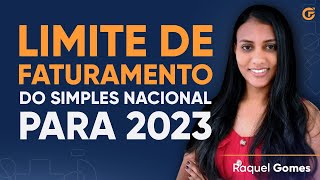 QUAL SERÁ O LIMITE DE FATURAMENTO DO SIMPLES NACIONAL EM 2023 [upl. by Eldreeda]