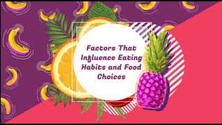 Factors that influence eating habits and food choices [upl. by Loraine149]