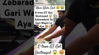 Etron GT Got Destroyed 😱😡trending duckybhai subscribemychannel Shortsfeed Wrap rajabvlog [upl. by Anuahs]