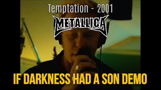 METALLICA  If Darkness Had a Son Demo 2001 [upl. by Enitnatsnoc]