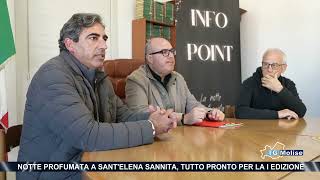 Notte profumata a SantElena Sannita tutto pronto per la I edizione [upl. by Mort]