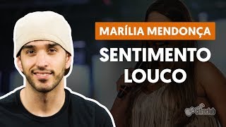 Sentimento Louco  Marília Mendonça aula de violão completa [upl. by Findlay372]