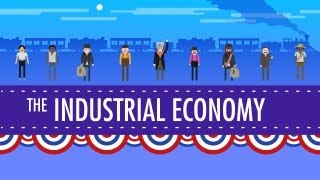 The Industrial Economy Crash Course US History 23 [upl. by Brendin]