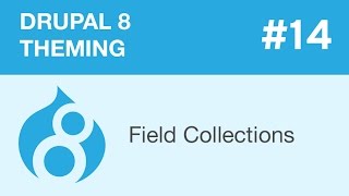 Drupal 8 Theming  Part 14  Field Collections [upl. by Iliak]