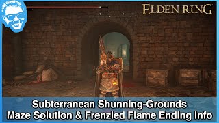 Subterranean ShunningGrounds Maze Walkthrough amp Frenzied Flame Ending Info  Elden Ring 4k HDR [upl. by Sedecram]