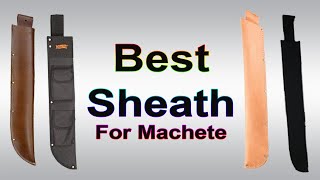 Best Sheath For Machete of 2020 Best Machete Sheath [upl. by Pietrek]