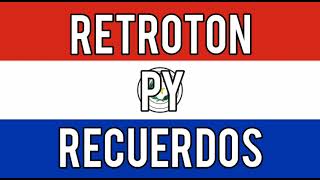 RETROTON PARAGUAY ❌️ RECUERDOS MIX  LG DJ ⚠️ [upl. by Frazier]