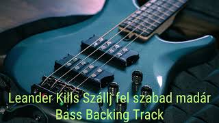 Leander Kills Szállj fel szabad madár  Dm  Bass Backing Track With Vocals [upl. by Netnerb758]