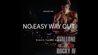 DanSTAR  No Easy Way Out  rocky4 rockymovie rockybalboa Robert Tepper Cover [upl. by Newman]