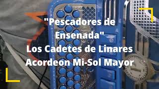 Pescadores de EnsenadaLos Cadetes de LinaresAcordeon MiSol Mayor [upl. by Nahtaj]